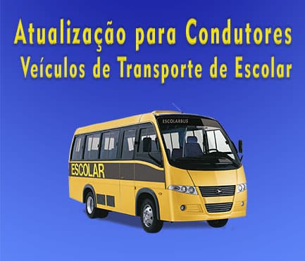 CETE – ATUALIZAÇÃO para CONDUTORES DE VEÍCULO DE TRANSPORTE DE ESCOLARES